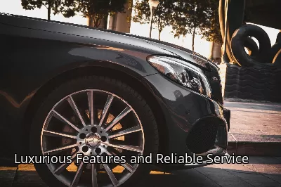 Luxurious Features and Reliable Service Luxurious Features and Reliable Service