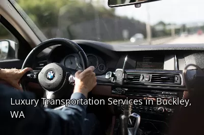 Luxury Transportation Services in Buckley, WA Luxury Transportation Services in Buckley, WA