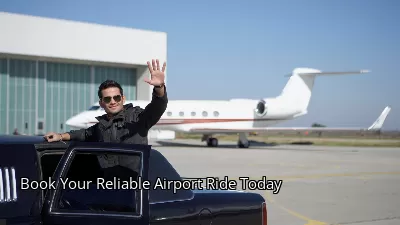 Book Your Reliable Airport Ride Today Book Your Reliable Airport Ride Today