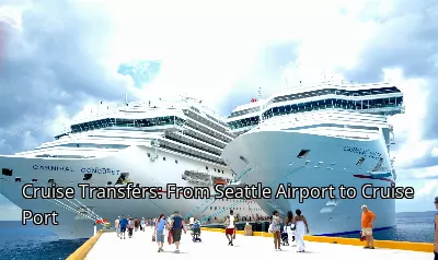 Cruise Transfers: From Seattle Airport to Cruise Port Cruise Transfers: From Seattle Airport to Cruise Port