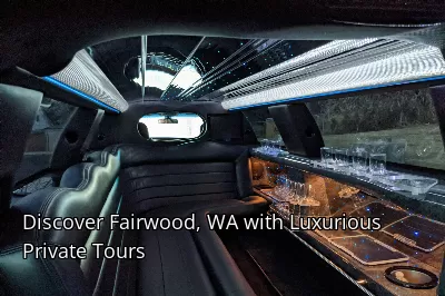 Discover Fairwood, WA with Luxurious Private Tours Discover Fairwood, WA with Luxurious Private Tours