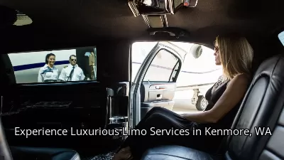 Experience Luxurious Limo Services in Kenmore, WA Experience Luxurious Limo Services in Kenmore, WA