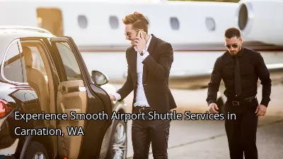 Experience Smooth Airport Shuttle Services in Carnation, WA Experience Smooth Airport Shuttle Services in Carnation, WA