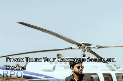 Private Tours: Your Gateway to Seattle and Beyond Private Tours: Your Gateway to Seattle and Beyond