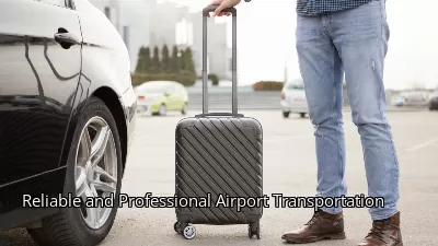Reliable and Professional Airport Transportation Reliable and Professional Airport Transportation