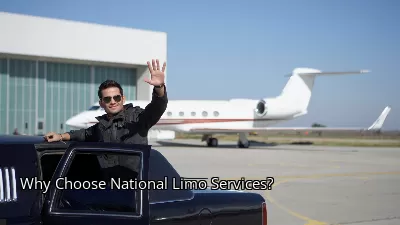 Why Choose National Limo Services? Why Choose National Limo Services?