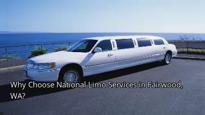 Why Choose National Limo Services in Fairwood, WA? Why Choose National Limo Services in Fairwood, WA?