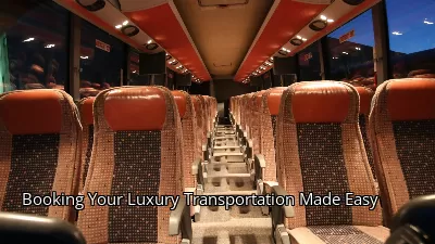 Booking Your Luxury Transportation Made Easy