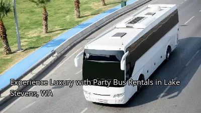 Experience Luxury with Party Bus Rentals in Lake Stevens, WA