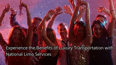 Experience the Benefits of Luxury Transportation with National Limo Services