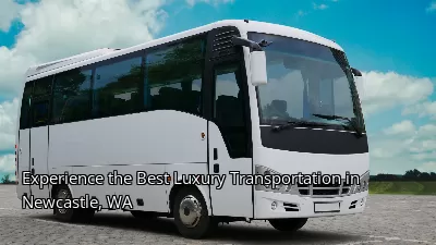 Experience the Best Luxury Transportation in Newcastle, WA