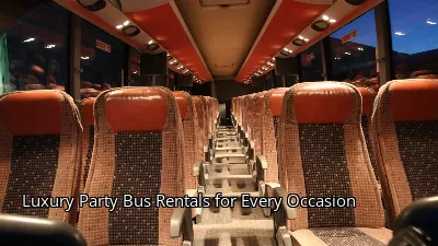 Luxury Party Bus Rentals for Every Occasion