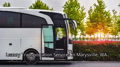 Luxury Transportation Services in Marysville, WA