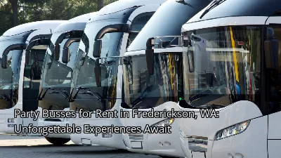 Party Busses for Rent in Frederickson, WA: Unforgettable Experiences Await