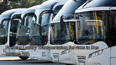 Premier Luxury Transportation Services in Des Moines, WA