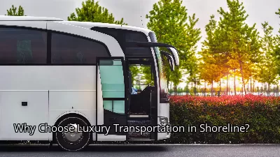 Why Choose Luxury Transportation in Shoreline?