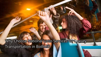Why Choose National Limo Services for Luxury Transportation in Bothell? Why Choose National Limo Services for Luxury Transportation in Bothell?