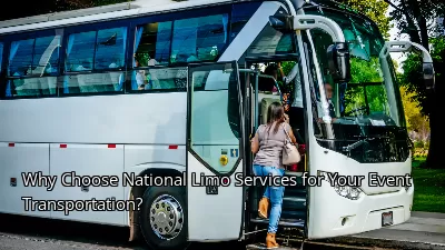 Why Choose National Limo Services for Your Event Transportation? Why Choose National Limo Services for Your Event Transportation?