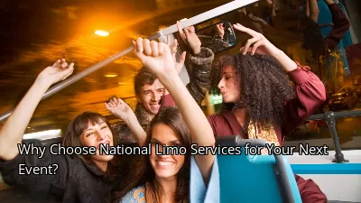 Why Choose National Limo Services for Your Next Event?