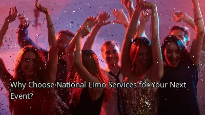 Why Choose National Limo Services for Your Next Event?
