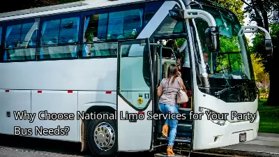 Why Choose National Limo Services for Your Party Bus Needs?