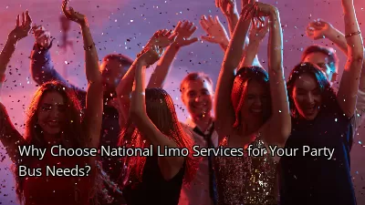 Why Choose National Limo Services for Your Party Bus Needs?