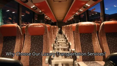 Why Choose Our Luxury Transportation Services?