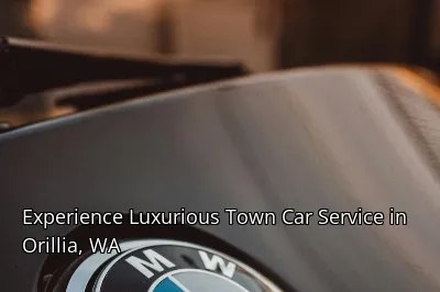 Experience Luxurious Town Car Service in Orillia, WA