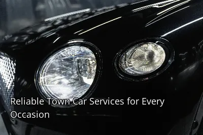 Reliable Town Car Services for Every Occasion