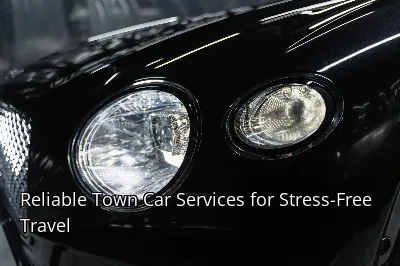 Reliable Town Car Services for Stress-Free Travel