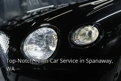 Top-Notch Town Car Service in Spanaway, WA