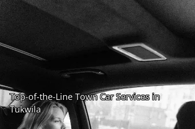 Top-of-the-Line Town Car Services in Tukwila