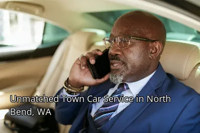 Unmatched Town Car Service in North Bend, WA