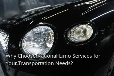 Why Choose National Limo Services for Your Transportation Needs? Why Choose National Limo Services for Your Transportation Needs?
