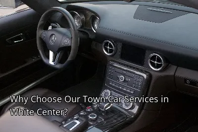 Why Choose Our Town Car Services in White Center?